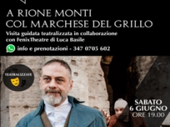 Back to the Past - A Rione Monti col Marchese del Grillo, Sabato 6 Giugno ore 19.00