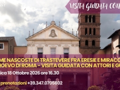 Back to the Past - Le anime nascoste di Trastevere fra eresie e miracoli: il Medioevo di Roma, Domenica 18 Ottobre ore 16:30